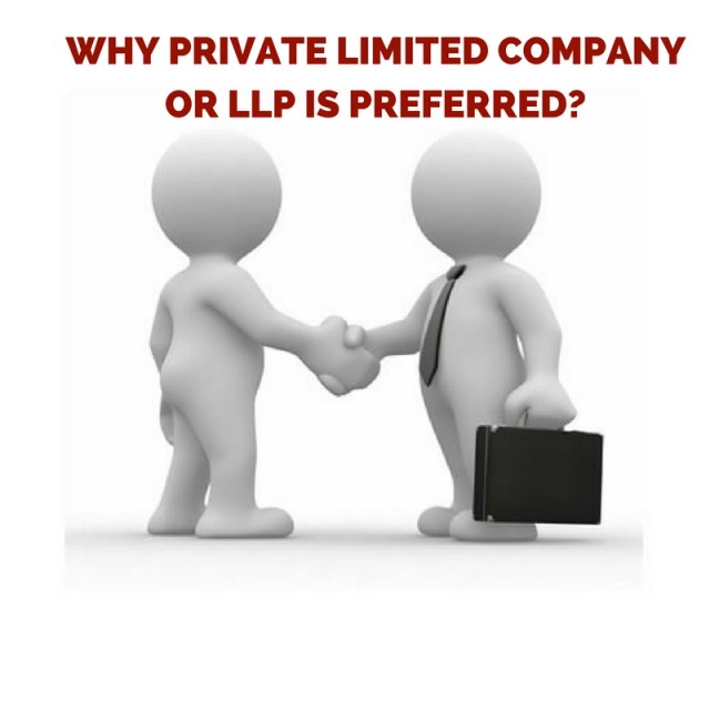 Why Private Limited Company or LLP is Preferred?