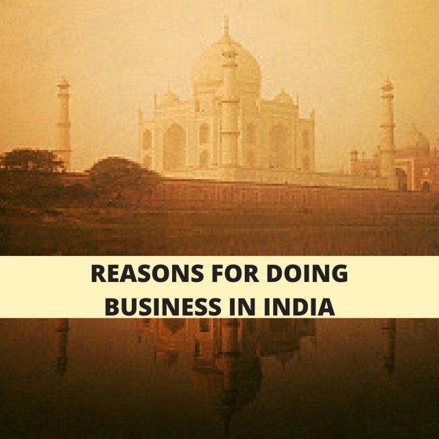 What are the Reasons for Doing Business in India?