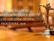 AMBIT AND SCOPR OF EXPLANATION TO ORDER XVII RULE 2 OF THE CODE OF CIVIL PROCEDURE, 1908