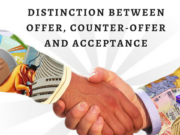 DISTINCTION BETWEEN OFFER, COUNTER-OFFER AND ACCEPTANCE