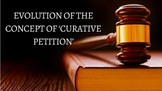 Evolution of the Concept of ‘Curative Petition’
