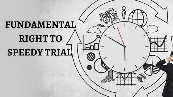 Fundamental Right to Speedy Trial  Aapka Consultant