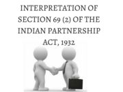 INTERPRETATION OF SECTION 69 (2) OF THE INDIAN PARTNERSHIP ACT, 1932