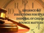 ISSUANCE OF DIRECTIONS FOR SPEEDY DISPOSAL OF CHEQUE BOUNCE MATTERS