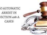 NO AUTOMATIC ARREST IN SECTION 498-A CASES
