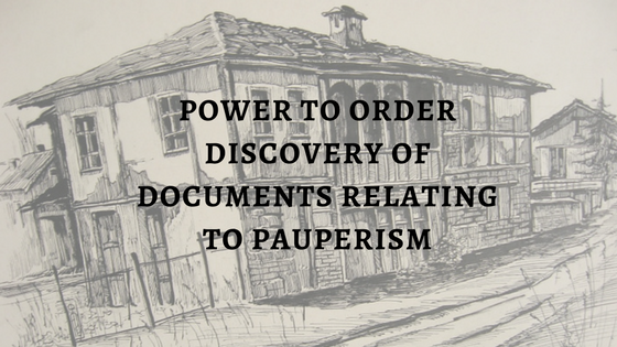 POWER TO ORDER DISCOVERY OF DOCUMENTS RELATING TO PAUPERISM