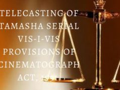Telecasting of Tamasha Serial vis-i-vis Provisions of Cinematograph Act, 1951