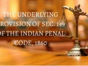 The Underlying Provision of Sec. 149 of the Indian Penal Code, 1860