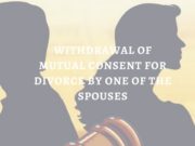 WITHDRAWAL OF MUTUAL CONSENT FOR DIVORCE BY ONE OF THE SPOUSES