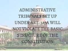 ADMINISTRATIVE TRIBUNALS SET UP UNDER ART. 323A WILL NOT VIOLATE THE BASIC STRUCTURE OF THE CONSTITUTION