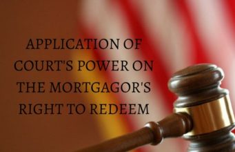 APPLICATION OF COURT'S POWER ON THE MORTGAGOR'S RIGHT TO REDEEM