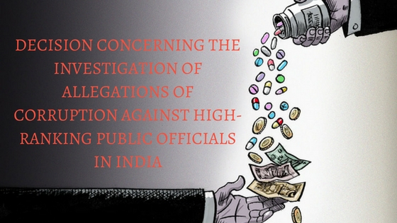 DECISION CONCERNING THE INVESTIGATION OF ALLEGATIONS OF CORRUPTION AGAINST HIGH-RANKING PUBLIC OFFICIALS IN INDIA