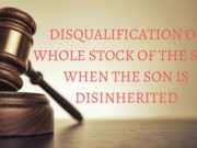 DISQUALIFICATION OF WHOLE STOCK OF THE SON WHEN THE SON IS DISINHERITED