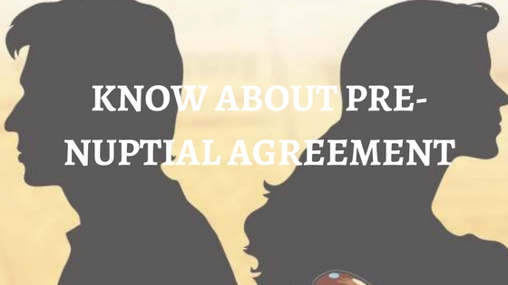 KNOW ABOUT PRE-NUPTIAL AGREEMENT