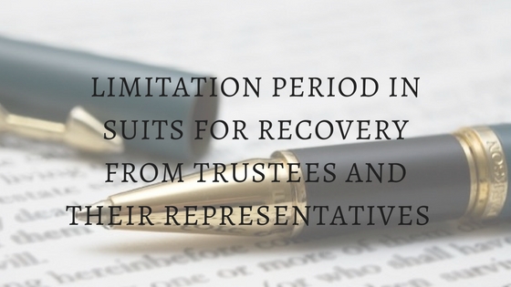 LIMITATION PERIOD IN SUITS FOR RECOVERY FROM TRUSTEES AND THEIR REPRESENTATIVES