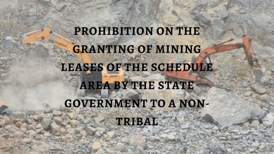 PROHIBITION ON THE GRANTING OF MINING LEASES OF THE SCHEDULE AREA BY THE STATE GOVERNMENT TO A NON-TRIBAL (1)