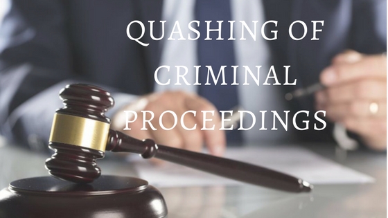 QUASHING OF CRIMINAL PROCEEDINGS