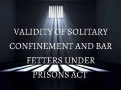 VALIDITY OF SOLITARY CONFINEMENT AND BAR FETTERS UNDER PRISONS ACT
