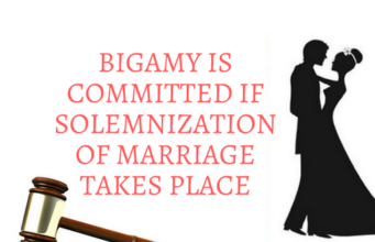 BIGAMY IS COMMITTED IF SOLEMNIZATION OF MARRIAGE TAKES PLACE