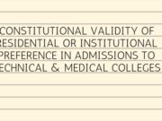 CONSTITUTIONAL VALIDITY OF RESIDENTIAL OR INSTITUTIONAL PREFERENCE IN ADMISSIONS TO TECHNICAL & MEDICAL COLLEGES