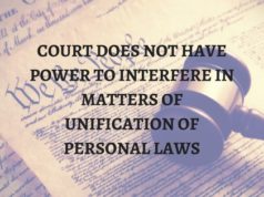 COURT DOES NOT HAVE POWER TO INTERFERE IN MATTERS OF UNIFICATION OF PERSONAL LAWS1