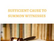 SUFFICIENT CAUSE TO SUMMON WITNESSES