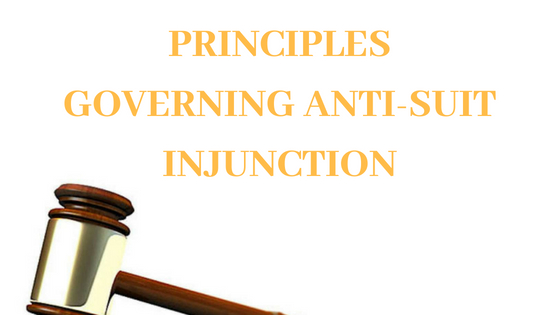 PRINCIPLES GOVERNING ANTI-SUIT INJUNCTION