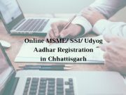 How to get Online MSME/ SSI/ Udyog Aadhar Registration in Chhattisgarh