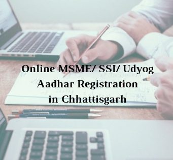 How to get Online MSME/ SSI/ Udyog Aadhar Registration in Chhattisgarh