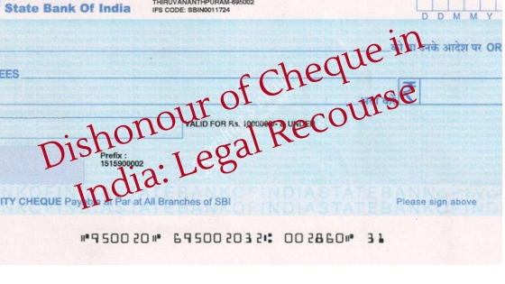 Dishonour of Cheque in India; Legal Recourse