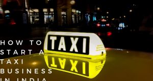 How to Start a Taxi Business in India