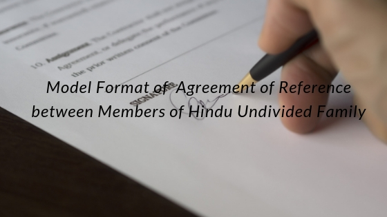 Model Format of Agreement of Reference between Members of Hindu Undivided Family