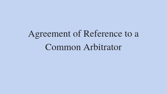 Agreement to Refer Dispute to One Arbitrator