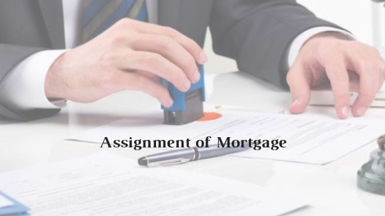 when is an assignment of mortgage required