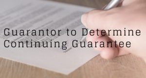 Guarantor to Determine Continuing Guarantee