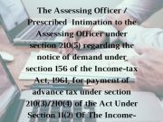 Intimation to the Assessing Officer under section 210(5) regarding the notice of demand under section 156 of the Income-tax Act, 1961, for payment of advance tax under section 210(3)/210(4) of the Act