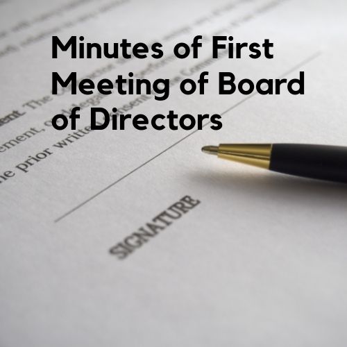 Minutes of First Meeting of Board of Directors