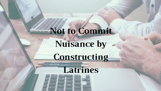 Not to Commit Nuisance by Constructing Latrines