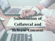 Substitution of Collateral and Release Consent