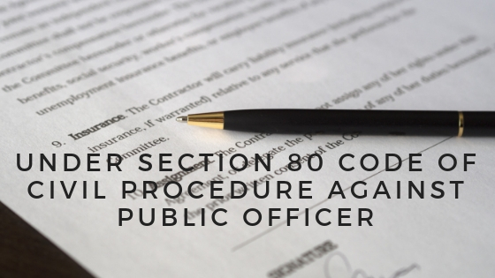 Under Section 80 Code of Civil Procedure Against Public Officer