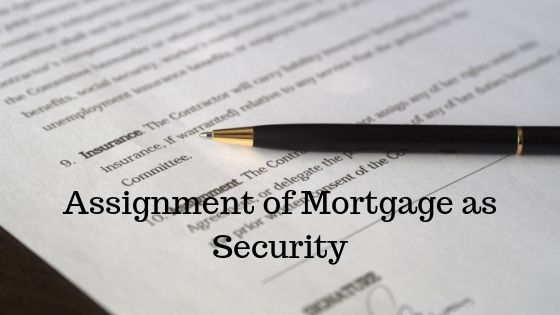 Assignment of Mortgage as Security