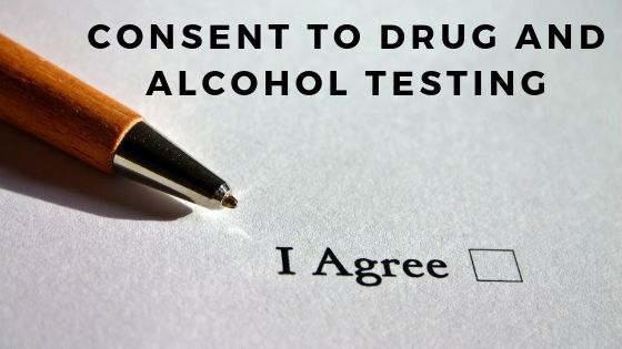 Consent to Drug and Alcohol TestingConsent to Drug and Alcohol Testing