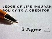 ledge of Life Insurance Policy to a Creditor