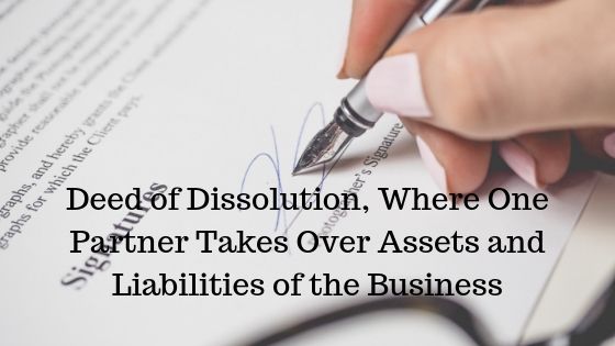 Deed of Dissolution, Where One Partner Takes Over Assets and Liabilities of the Business