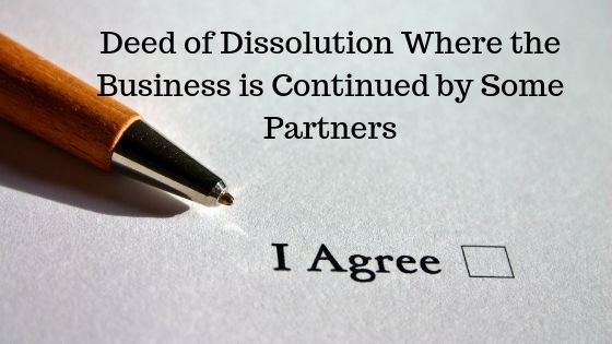 Deed of Dissolution Where the Business is Continued by Some Partners