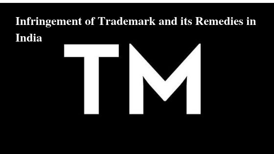 Infringement of Trademark and its Remedies in India