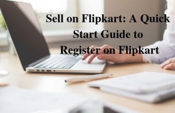 Sell on Flipkart: A Quick Start Guide to Register on Flipkart