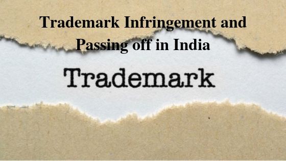 Trademark Infringement and Passing off in India