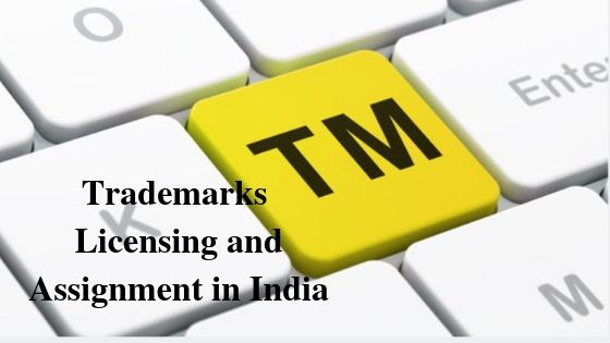 Trademarks Licensing and Assignment in India