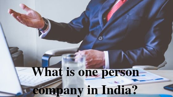 What is one person company in India?